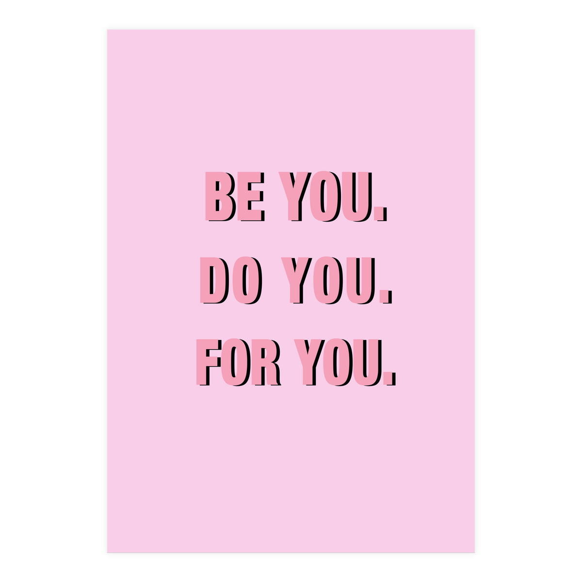 Be You Do You For Your Minimalistic Pink Copy (Print Only)
