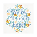 We're All Mad Here (Print Only) thumbnail