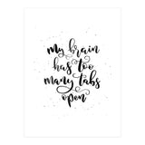 My Brain Has Too Many Tabs Open (Print Only) thumbnail