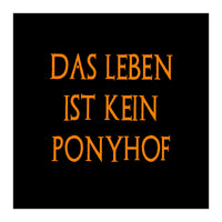 Das Leben Ist kein ponyhof - German sayings (Print Only)