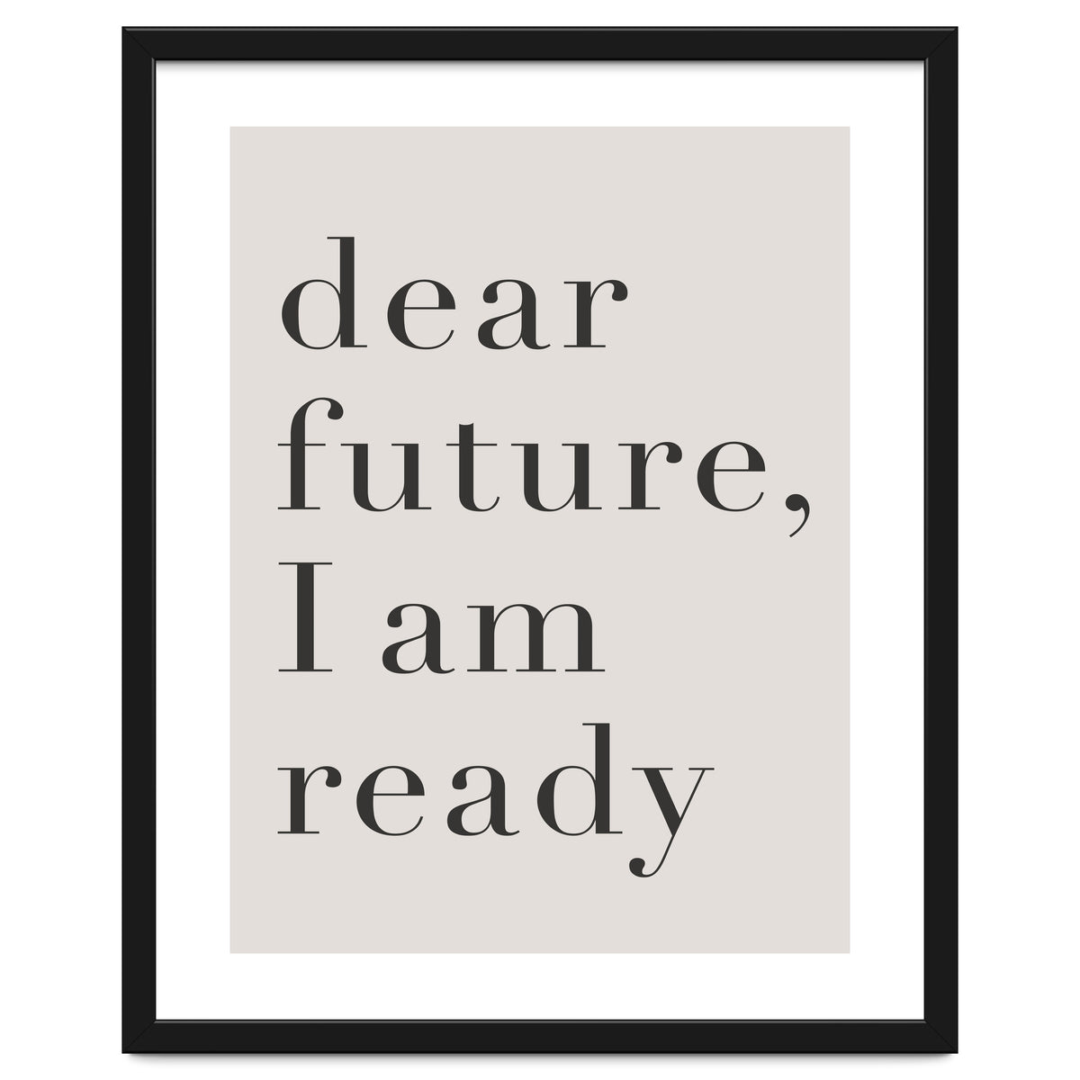 Dear Future I Am Ready Motivational