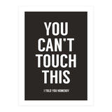 You Cant Touch This (Print Only) thumbnail