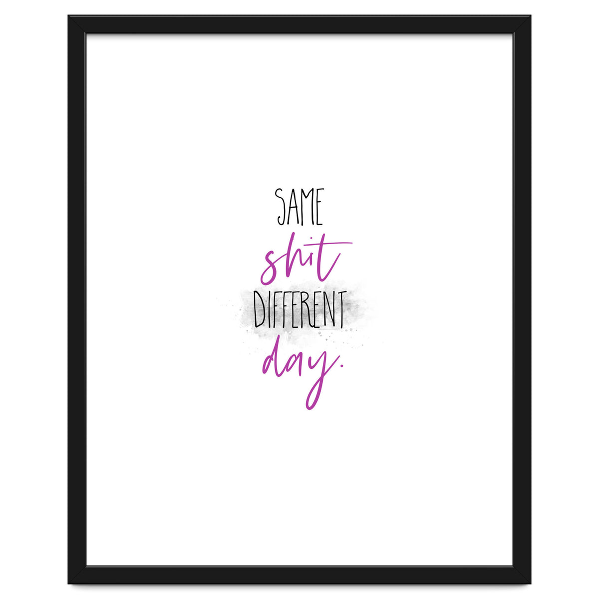 Same shit different day