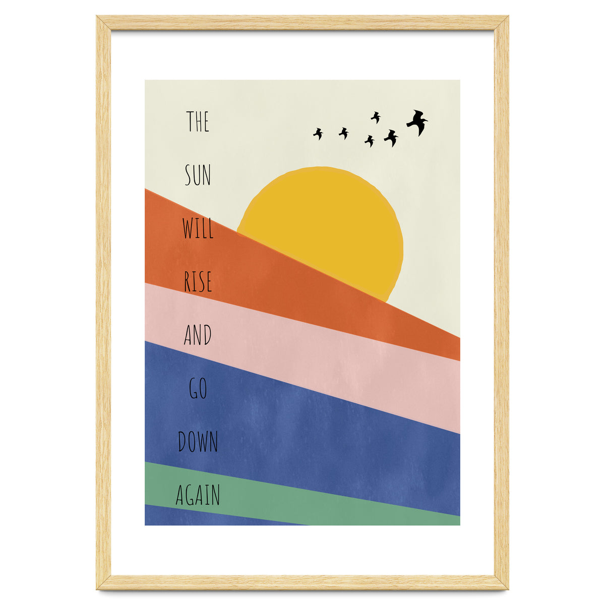 THE SUN WILL RISE AND GO DOWN AGAIN