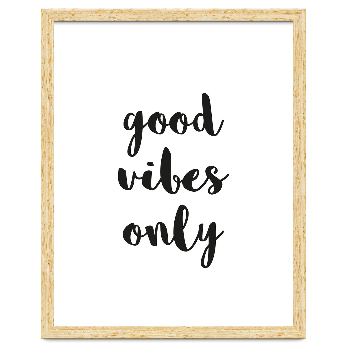 Good Vibes Only