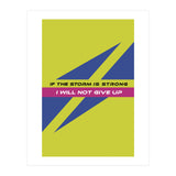 Modern Geometric Minimalist Typography If The Storm Is Strong I Will Not Give Up (Print Only) thumbnail