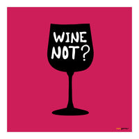 Wine Not (Print Only)