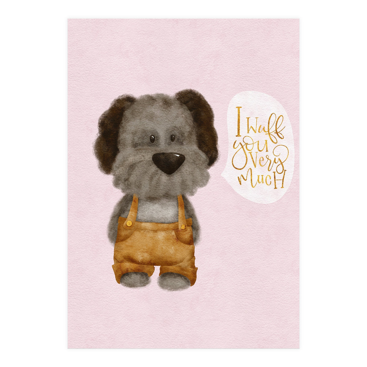 I Wuff You Very Much (Print Only)
