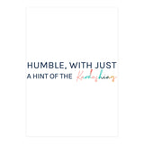 Humble, With Just A Hint Of The Kardashians (Print Only) thumbnail