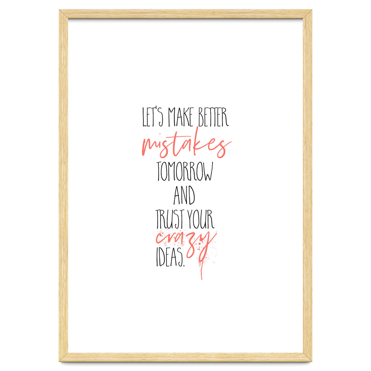 MAKE BETTER MISTAKES TOMORROW