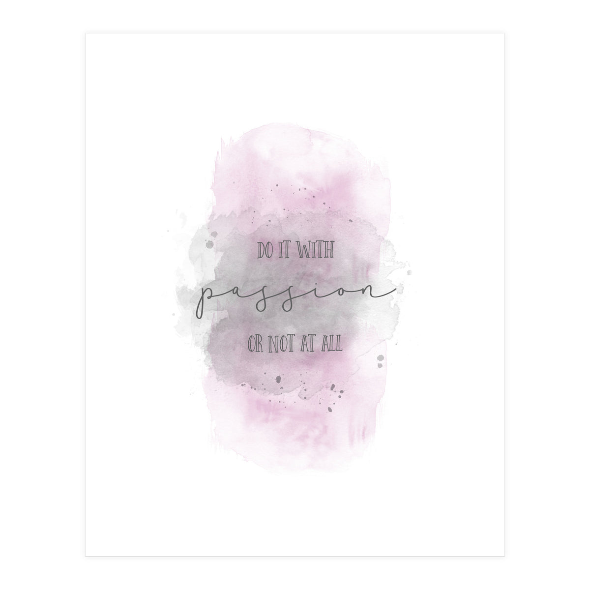 Do it with passion or not at all | watercolor pink (Print Only)