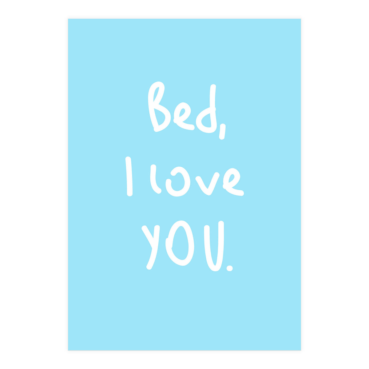 Bed I Love You (Print Only)