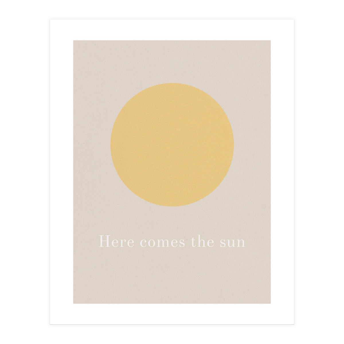 Here Comes The Sun (Print Only)