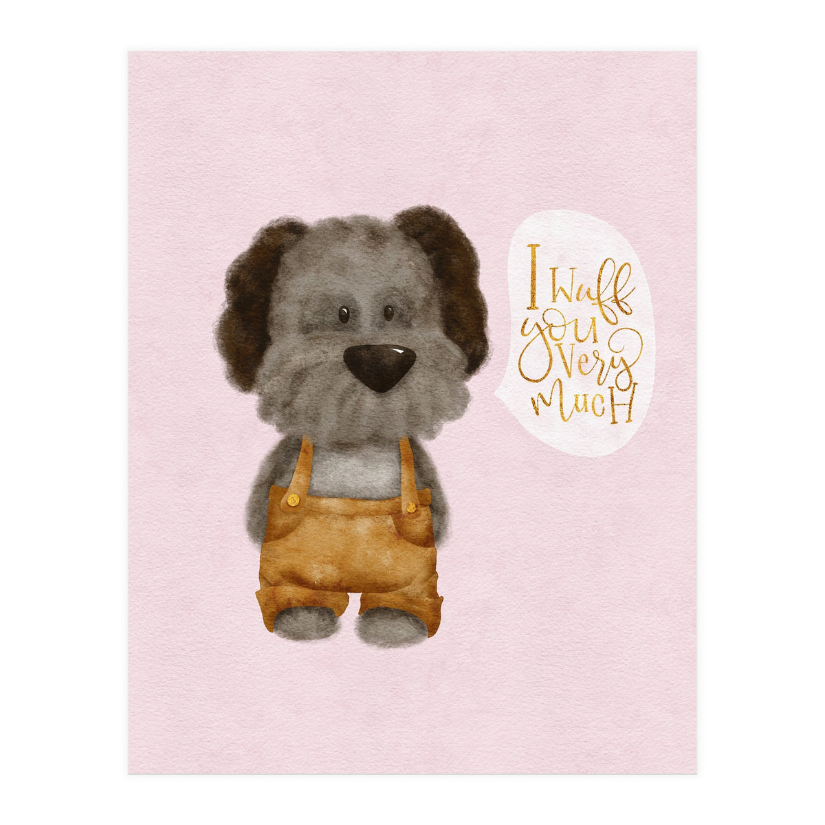 I Wuff You Very Much (Print Only)