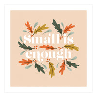 Small Is Enough (Print Only)