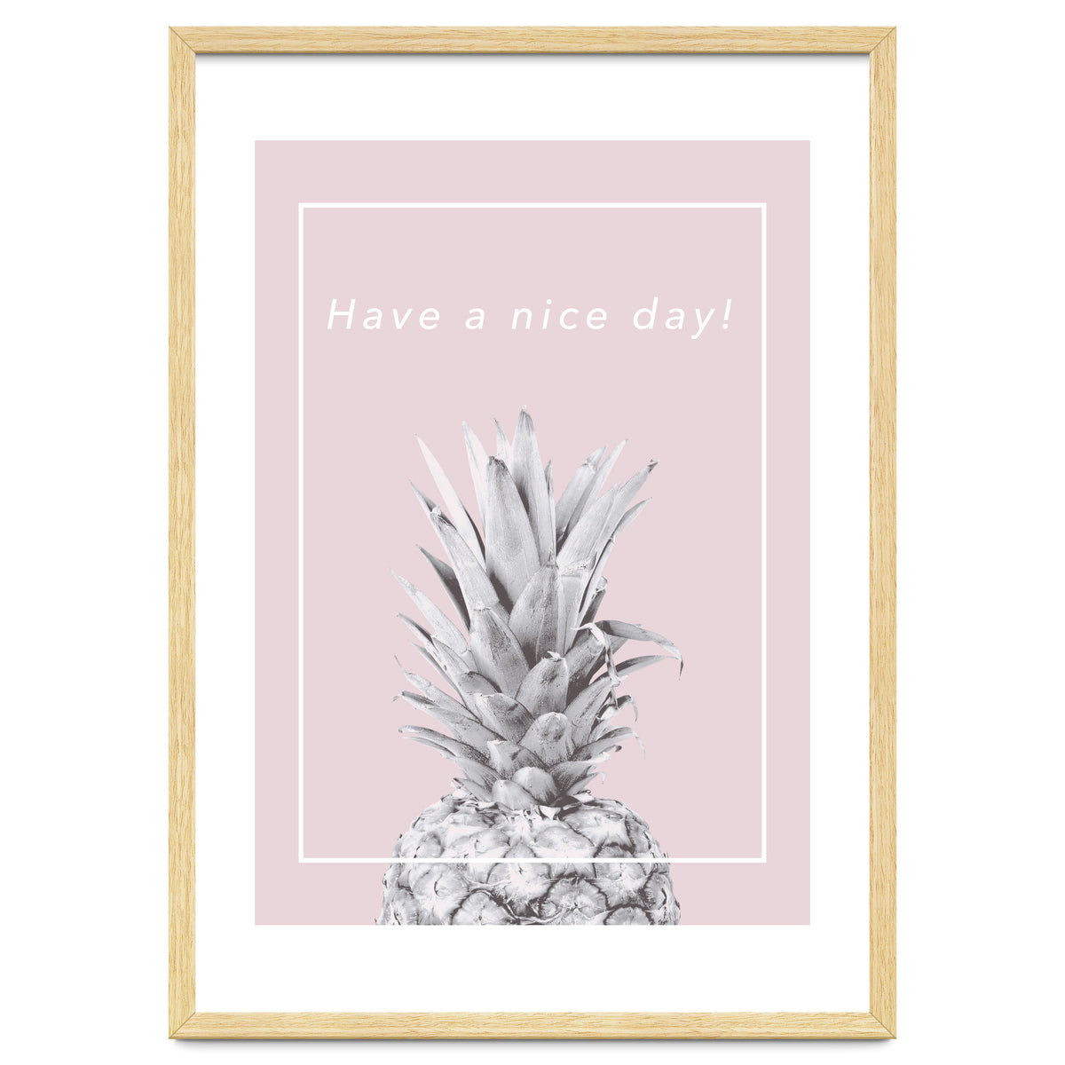 Have a nice day! - Pineapple Pink