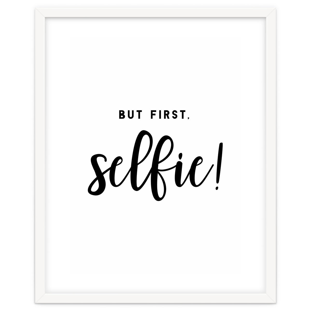 But First Selfie