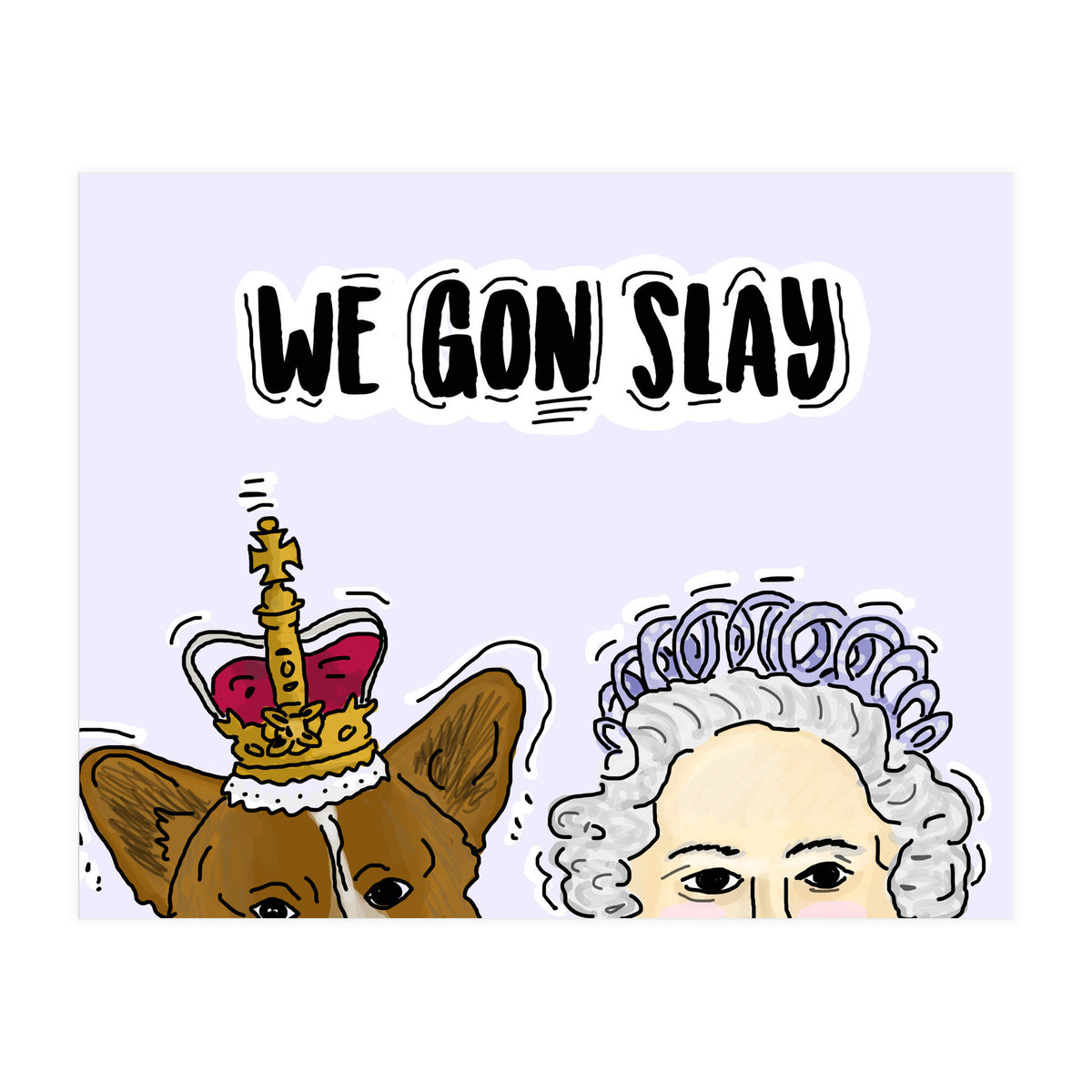 Slay Queen (Print Only)