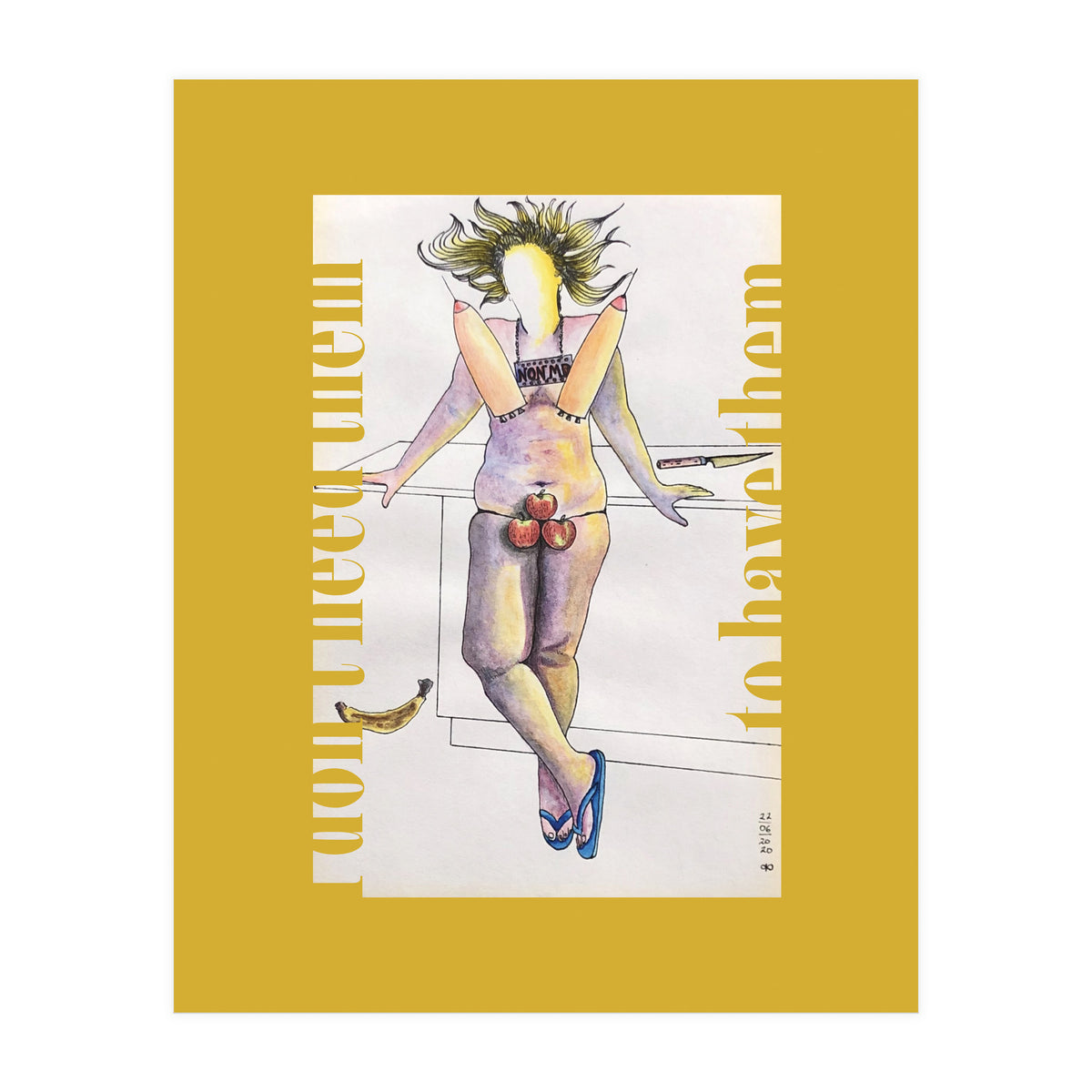 I Don't Need Them To Have Them (Print Only)