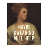 Maybe Swearing Will Help (Print Only) thumbnail