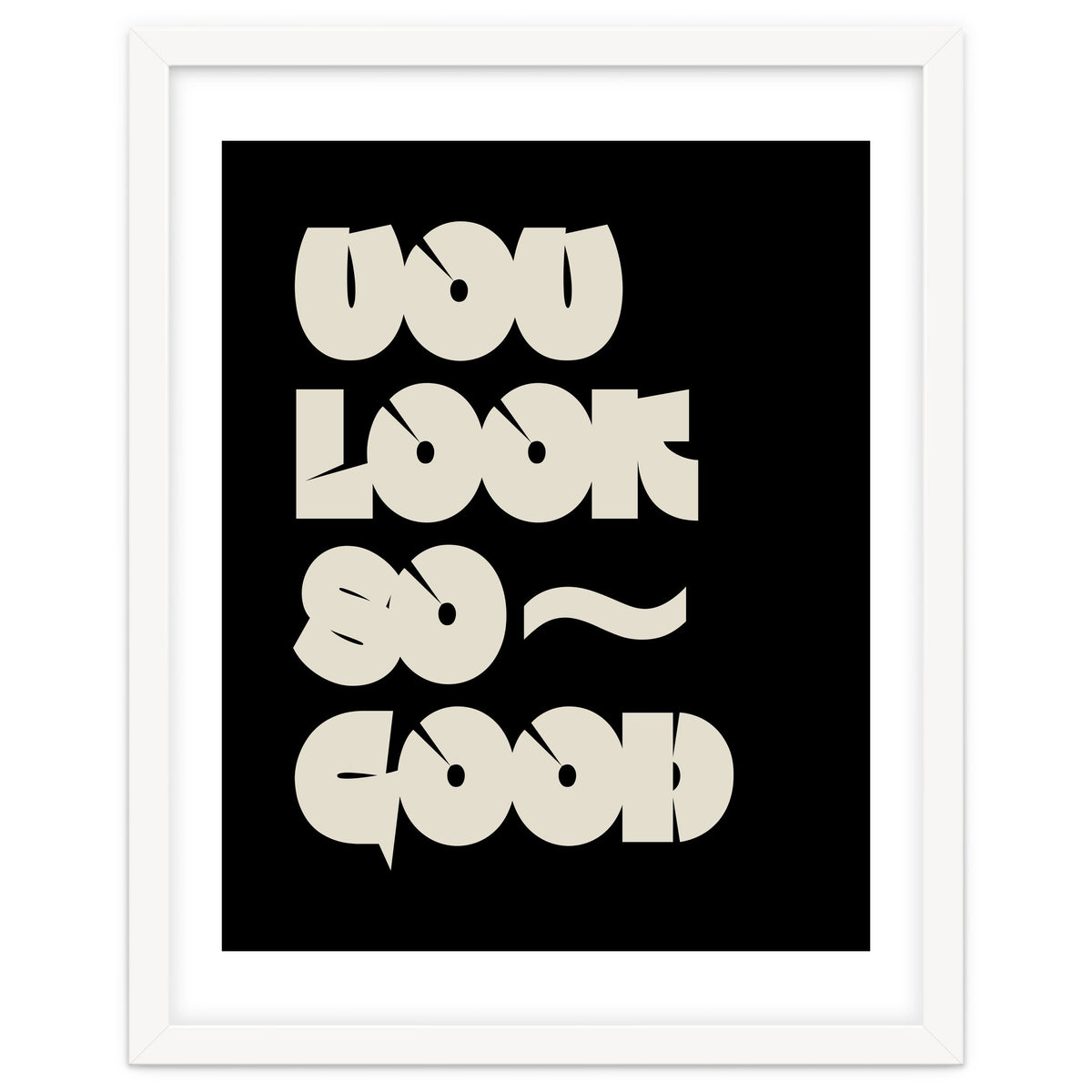 You Look So Good