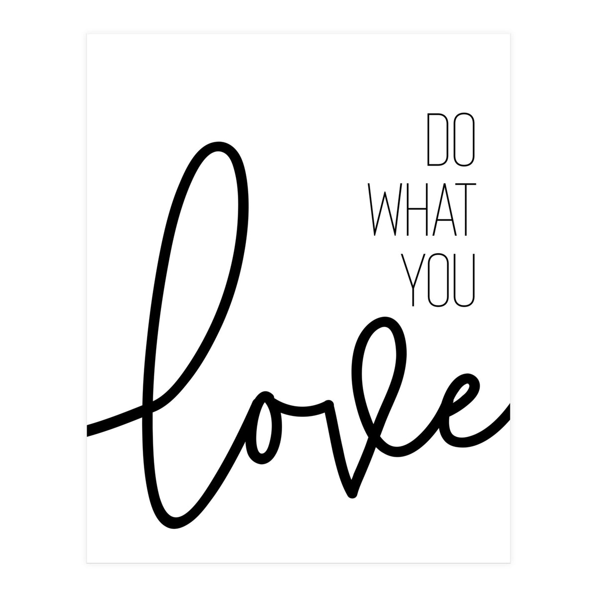 Do what you love (Print Only)