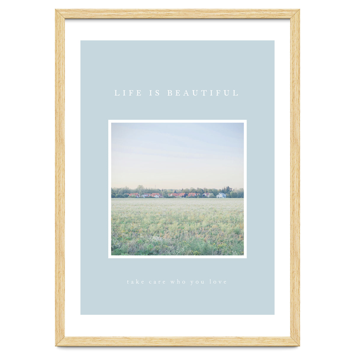 LIFE IS BEAUTIFUL - take care who you love -