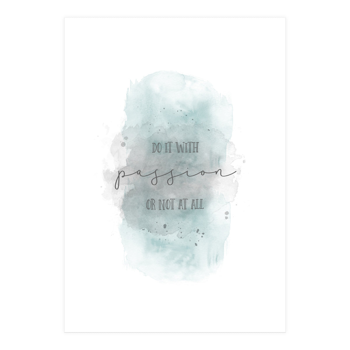 Do it with passion or not at all | watercolor turquoise (Print Only)