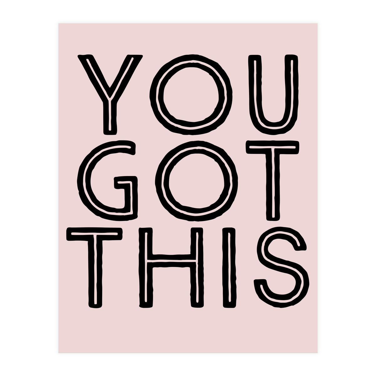 You Got This  (Print Only)