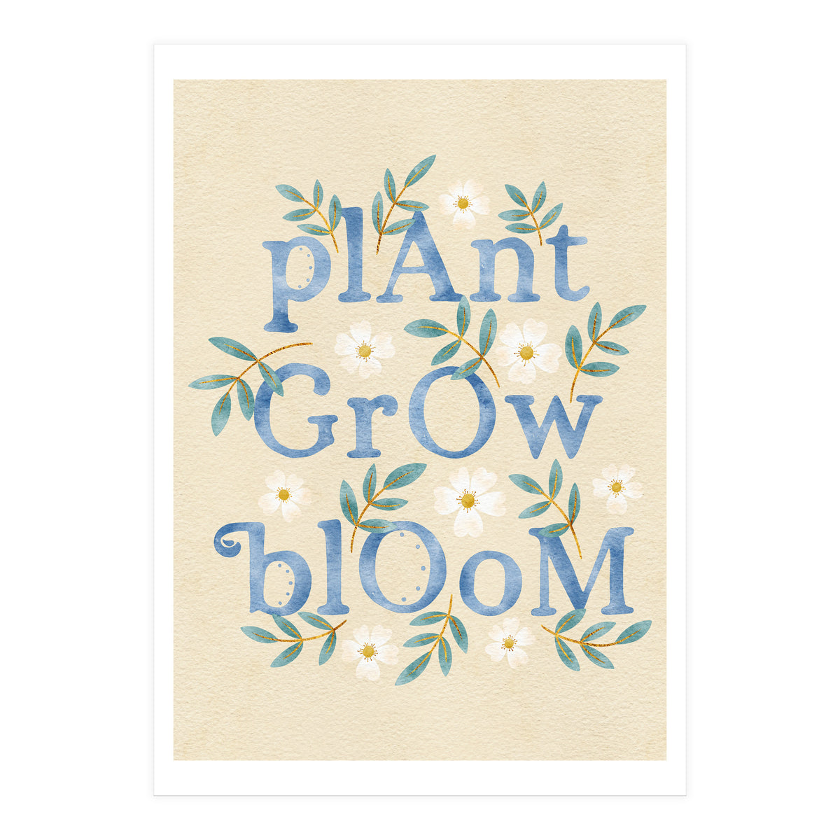 Plant, Grow, Bloom (Print Only)