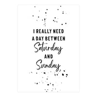 Day between Saturday and Sunday (Print Only)