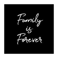 Family Is Forever (Print Only)