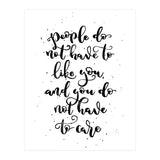 People Do Not Have to Like You and You Do Not Have to Care (Print Only) thumbnail