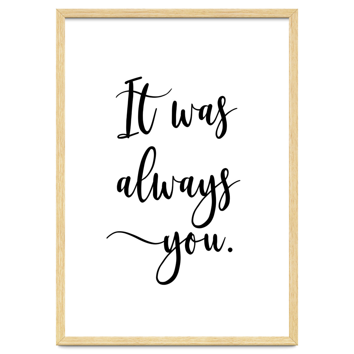It Was Always You