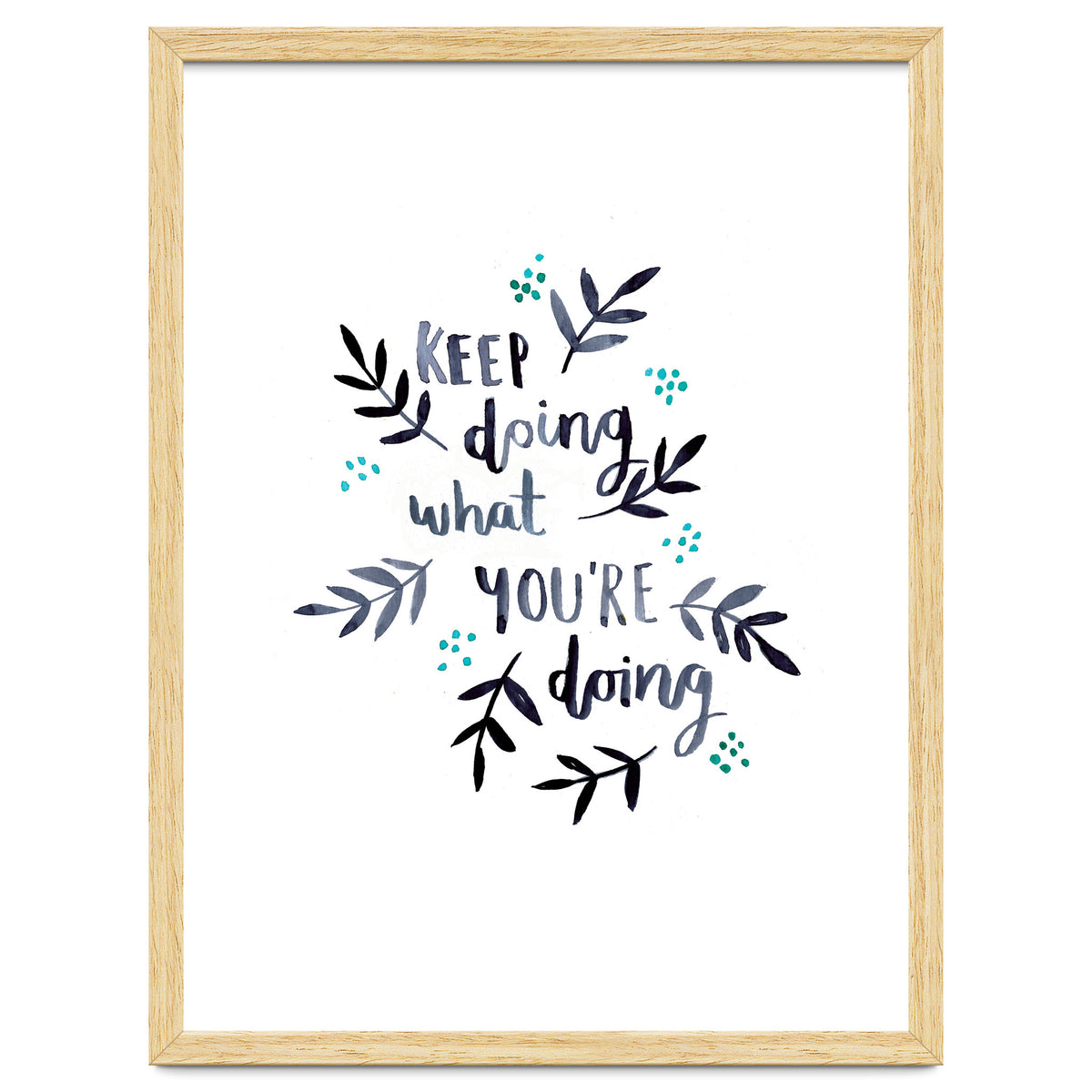 Keep Doing What You're Doing